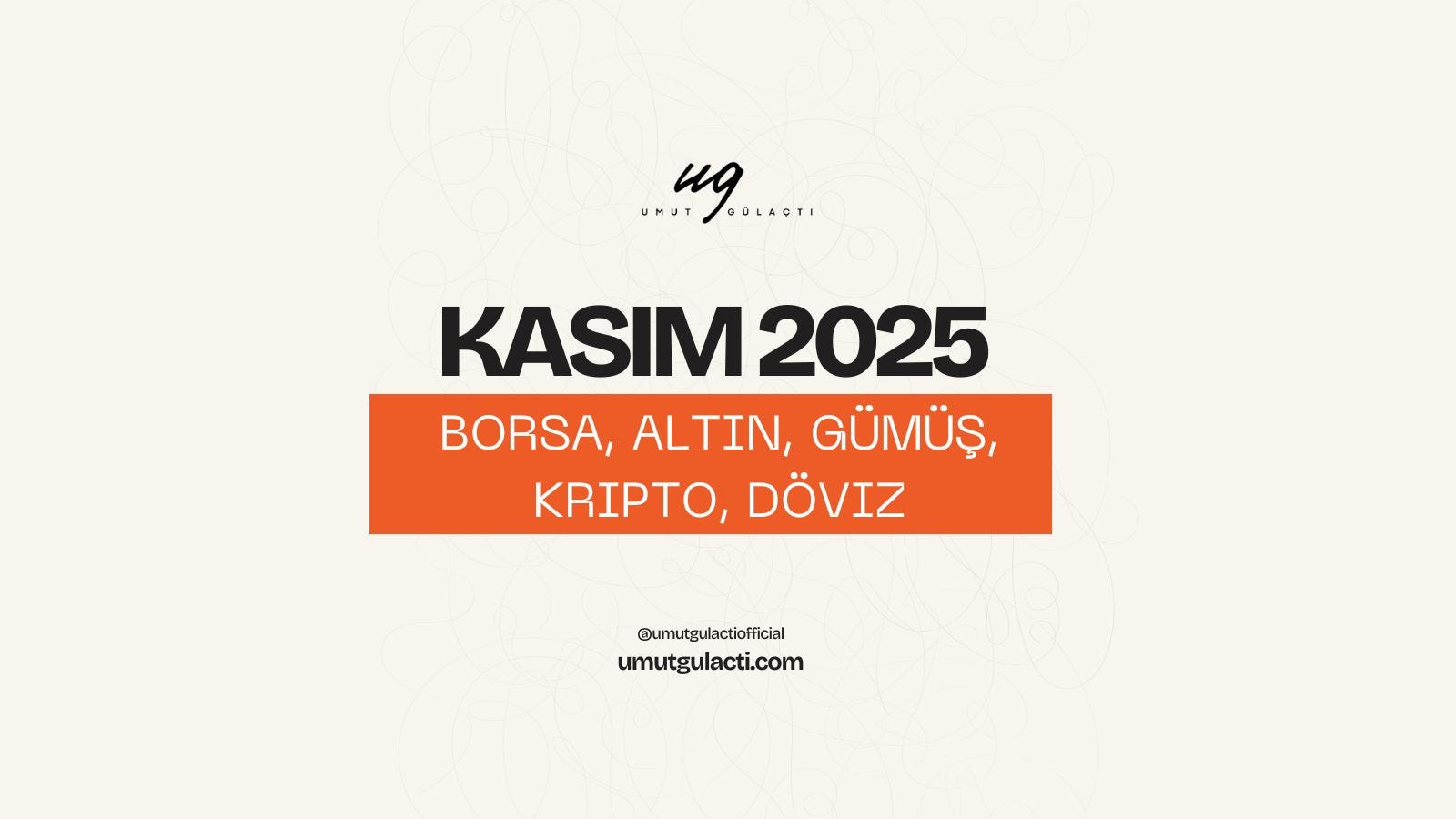 Kasım 2025 — Borsa, Altın, Gümüş, Kripto, Döviz Kasım 2025 — Borsa, Altın, Gümüş, Kripto, Döviz