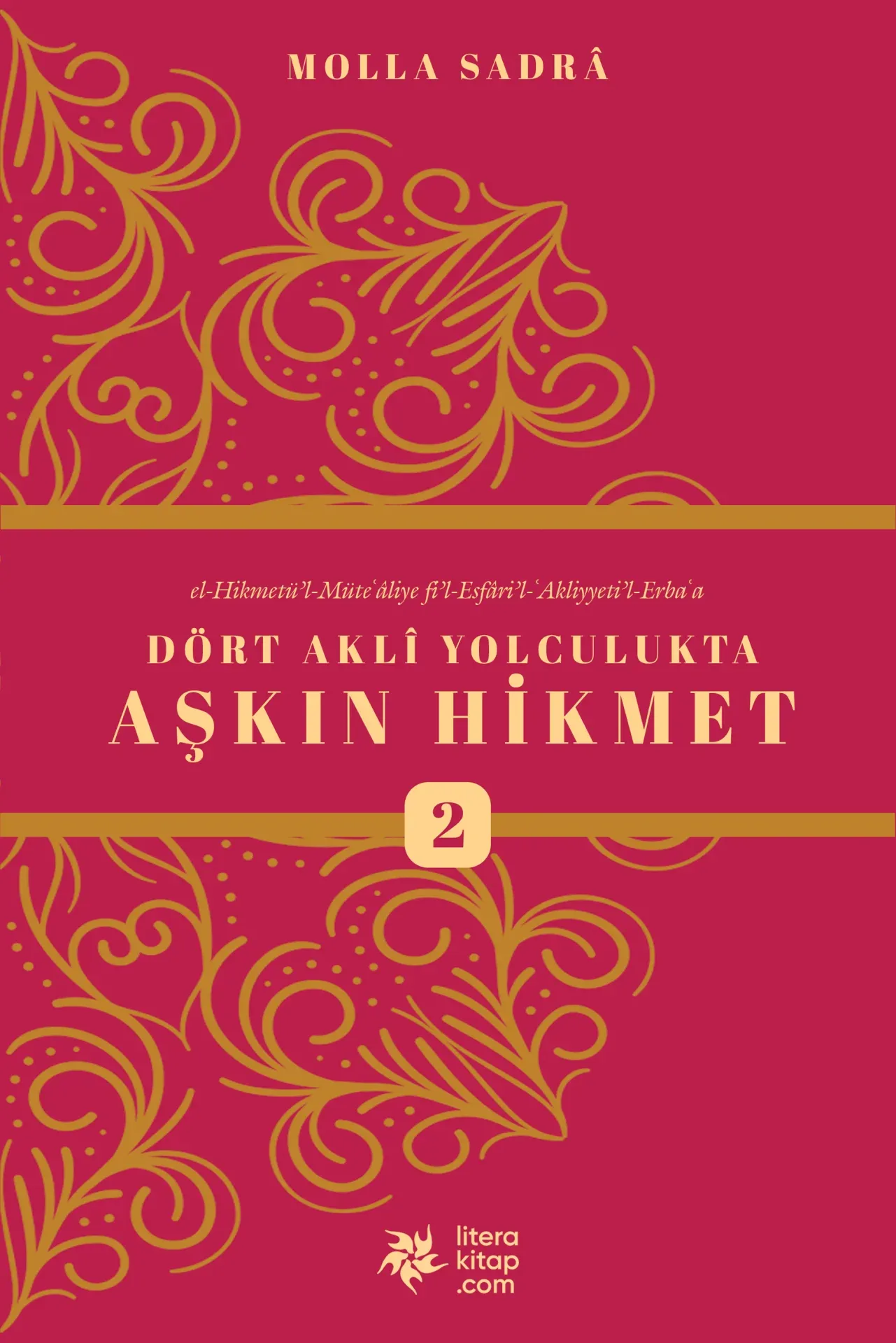 Dört Aklî Yolculukta Aşkın Hikmet 2. Cilt