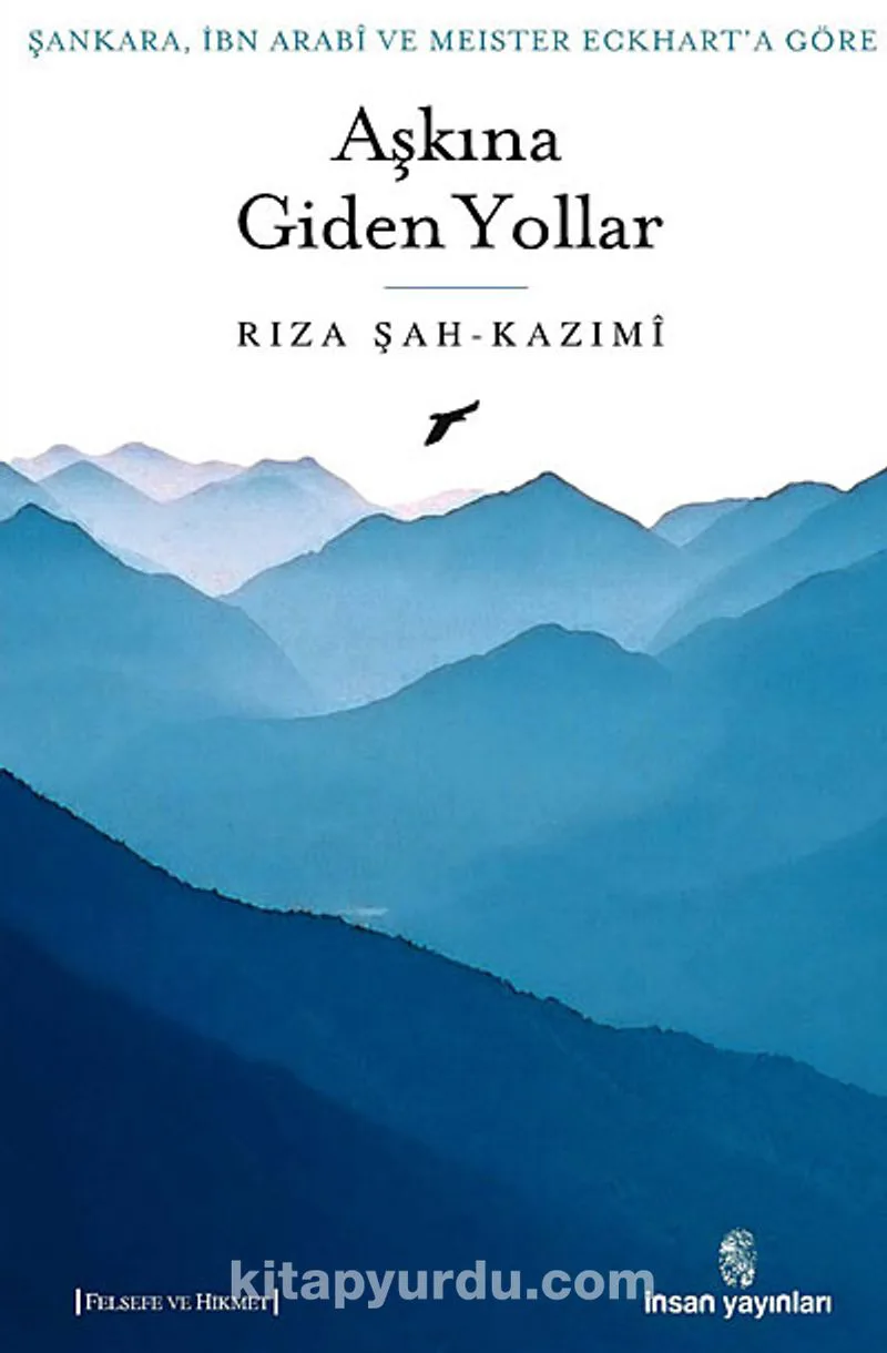 Aşkına Giden Yollar (Şankara, İbn Arabî ve Meister Eckhart'a Göre)