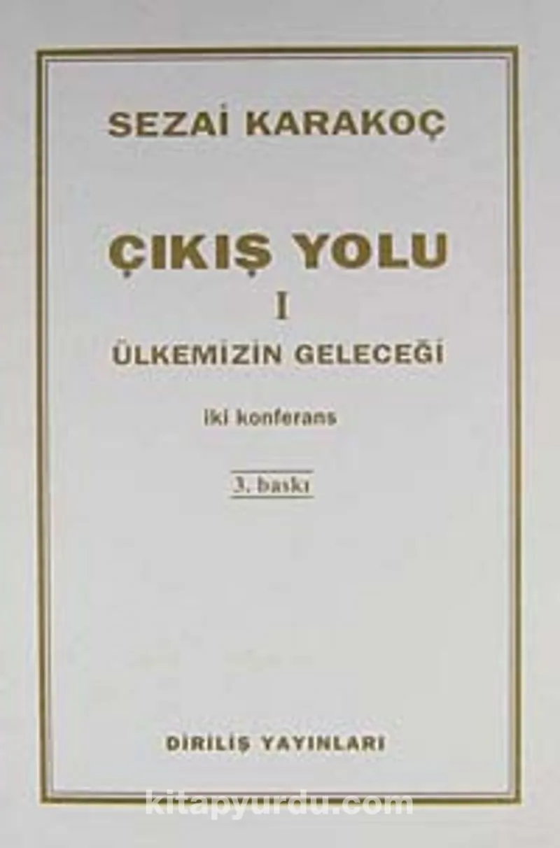 Çıkış Yolu I - Ülkemizin Geleceği