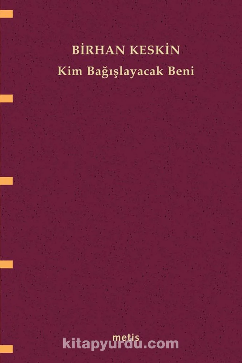 Kim Bağışlayacak Beni