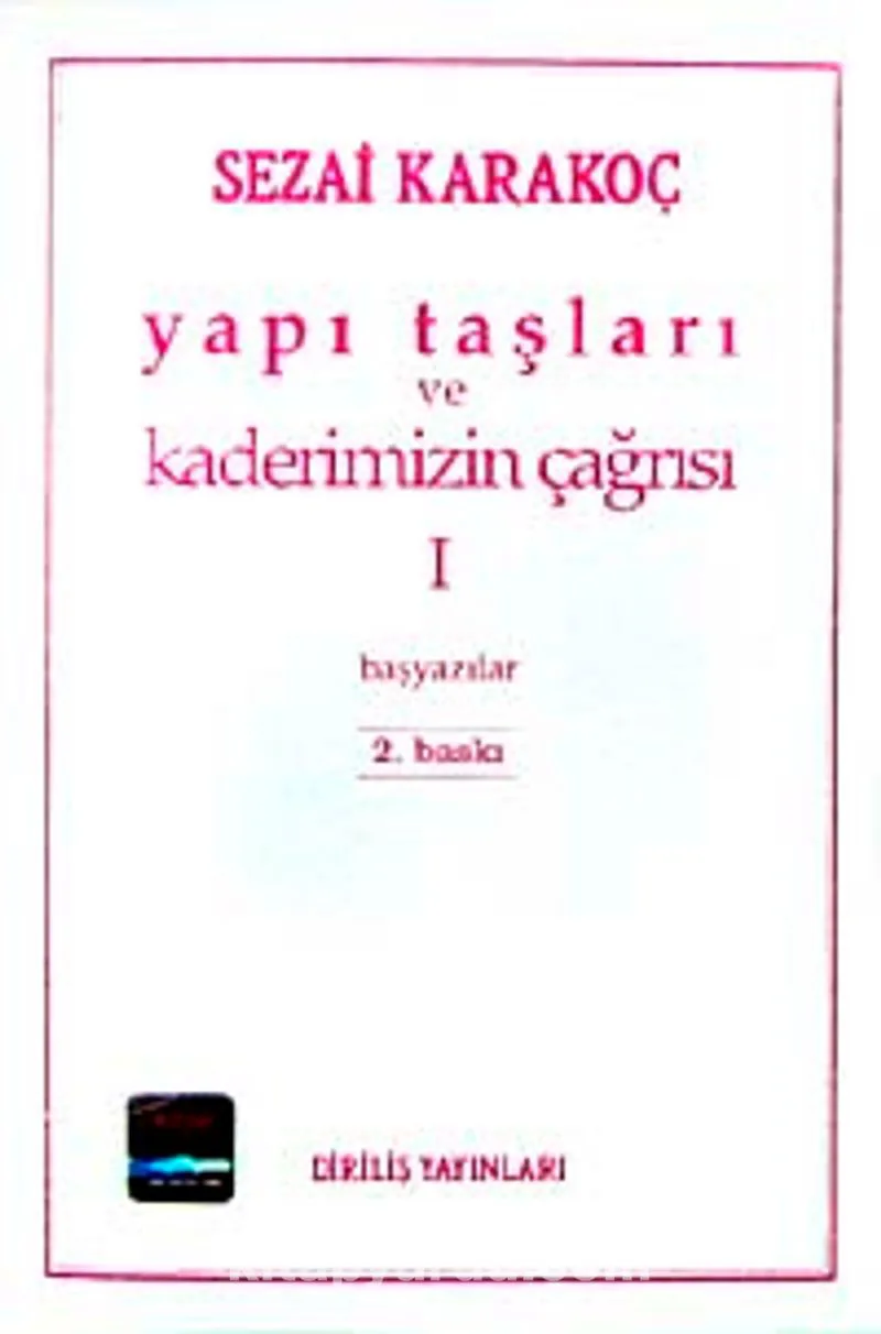 Yapı Taşları ve Kaderimizin Çağrısı